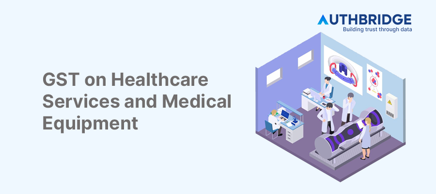 GST and Its Impact on Healthcare Services and Medical Equipment